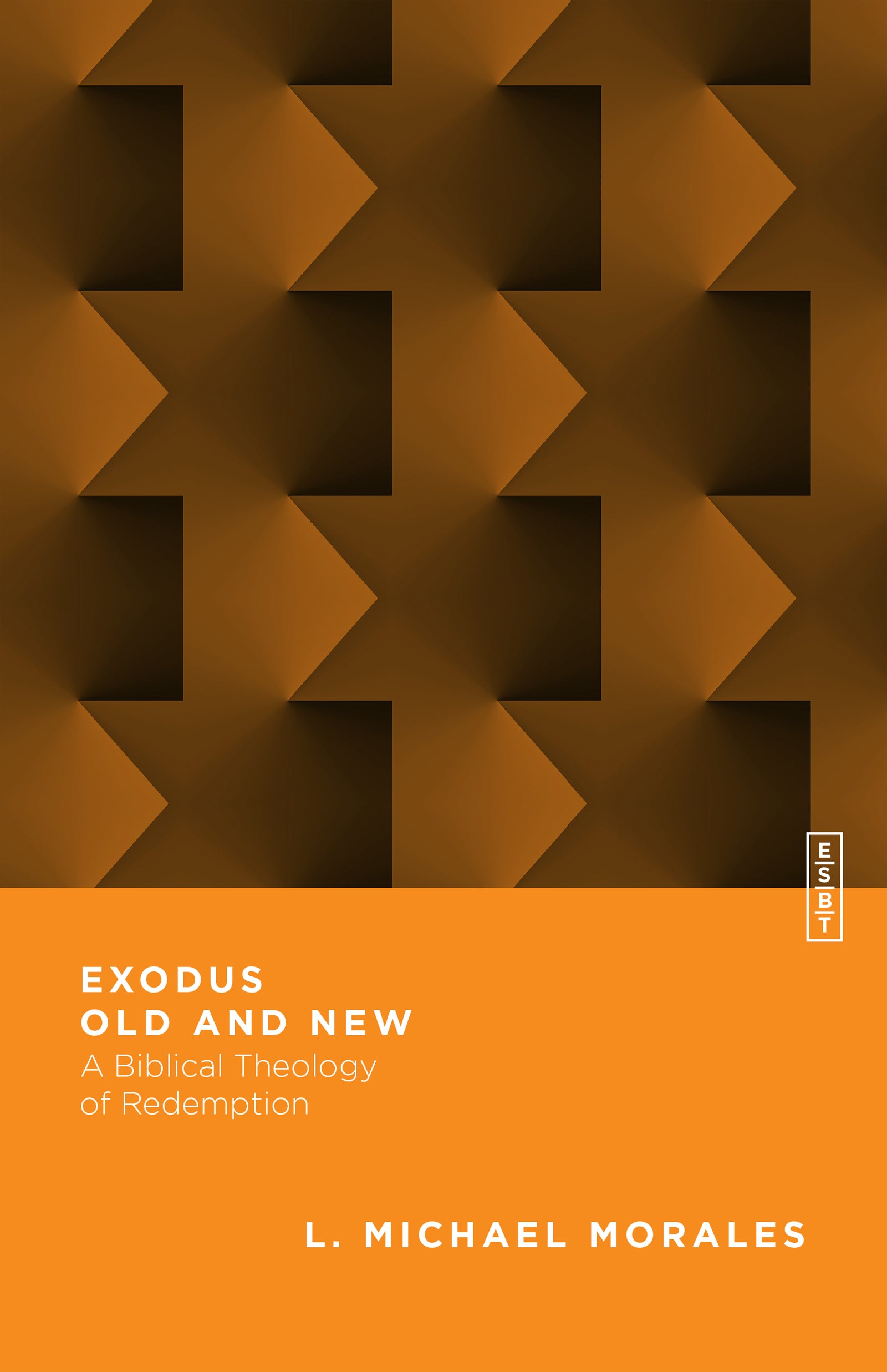 Exodus Old and New: A Biblical Theology of Redemption (Essential Studies In Biblical Theology Series)
