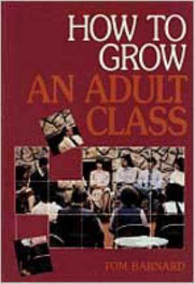 How to Grow An Adult Class