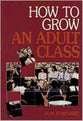 How to Grow An Adult Class
