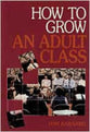 How to Grow An Adult Class