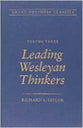 Leading Wesleyan Thinkers (#03 in Great Holiness Classics Series)
