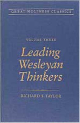Leading Wesleyan Thinkers (#03 in Great Holiness Classics Series)