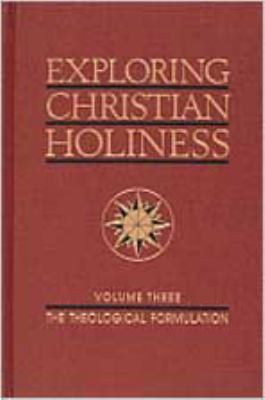 Exploring Christian Holiness (Vol 3)