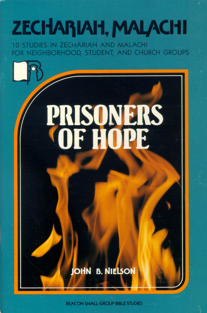 Zechariah and Malachi - Prisoners of Hope (Beacon Small Group Bible Studies Series)