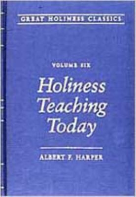 Holiness Teaching Today (#06 in Great Holiness Classics Series)