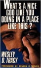 What's a Nice God Like You Doing in a Place Like This?