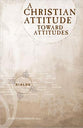 A Christian Attitude Toward Attitudes (Dialog Study Series)