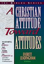 A Christian Attitude Toward Attitudes (Leaders Guide) (Dialog Study Series)