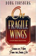 On Fragile Wings