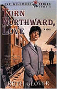 Turn Northward Love (#04 in Wildrose Series)