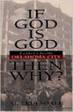 If God is God...Then Why?