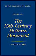 The 19Th-Century Holiness Movement (#04 in Great Holiness Classics Series)