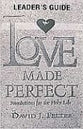 Love Made Perfect (Leader's Guide)