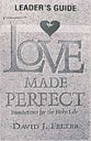 Love Made Perfect (Leader's Guide)