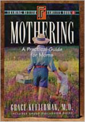 Mothering (Framing Better Families Series)