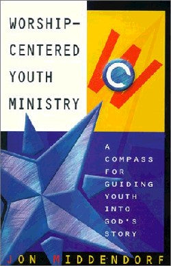 Worship-Centered Youth Ministry