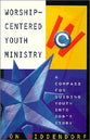 Worship-Centered Youth Ministry