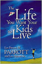 The Life You Want Your Kids to Live