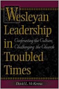 Wesleyan Leadership in Troubled Times
