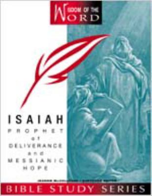 Isaiah Part 1 - Prophet of Deliverance and Messianic Hope (#07 in Wisdom Of The Word Series)