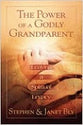The Power of a Godly Grandparent: Leaving a Spiritual Legacy