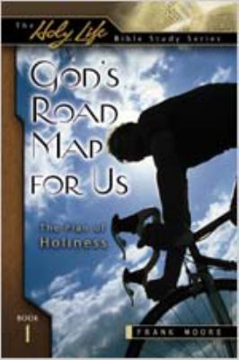 Holy Life: God's Road Map For Us (Holy Life Bible Study Series)