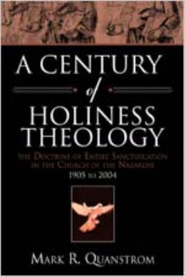 A Century of Holiness Theology
