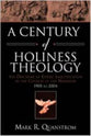 A Century of Holiness Theology