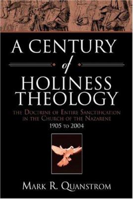 A Century of Holiness Theology