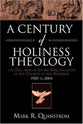 A Century of Holiness Theology