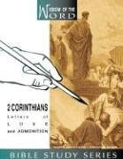 2 Corinthians - Letters of Love and Admonition (#06 in Wisdom Of The Word Series)
