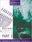 Hebrews Part 2 - Covenant of Faith (#04 in Wisdom Of The Word Series)