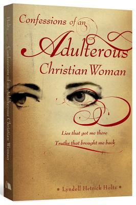 Confessions of An Adulterous Christian Woman