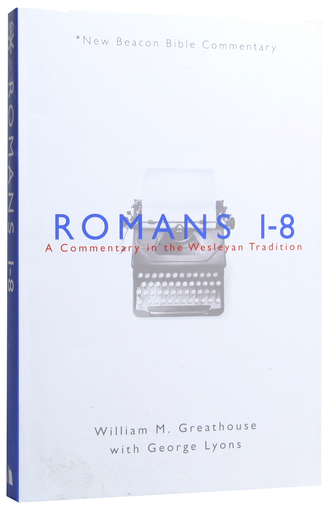 Romans 1-8 (New Beacon Bible Commentary Series)