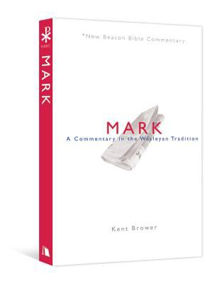 Mark (New Beacon Bible Commentary Series)