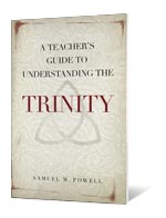 The Trinity (A Teacher's Guide To Understanding Series)