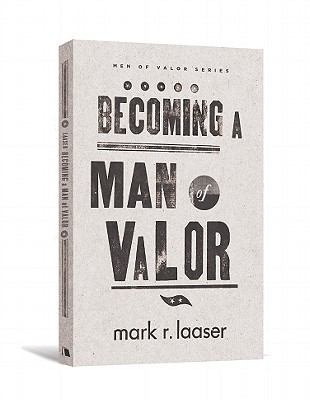 Men of Valor: Becoming a Man of Valor
