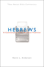 Hebrews (New Beacon Bible Commentary Series)