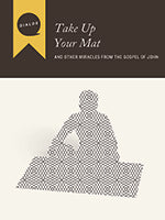 Take Up Your Mat (Participant's Guide) (Dialog Study Series)