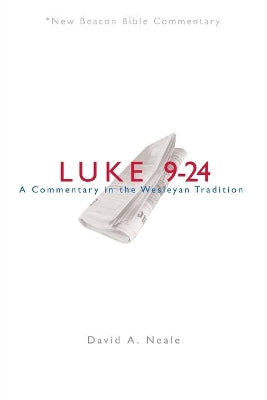 Luke 9-24 (New Beacon Bible Commentary Series)