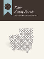 Faith Among Friends (Participants Guide) (Dialog Study Series)