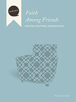 Faith Among Friends (Facilitator's Guide) (Dialog Study Series)
