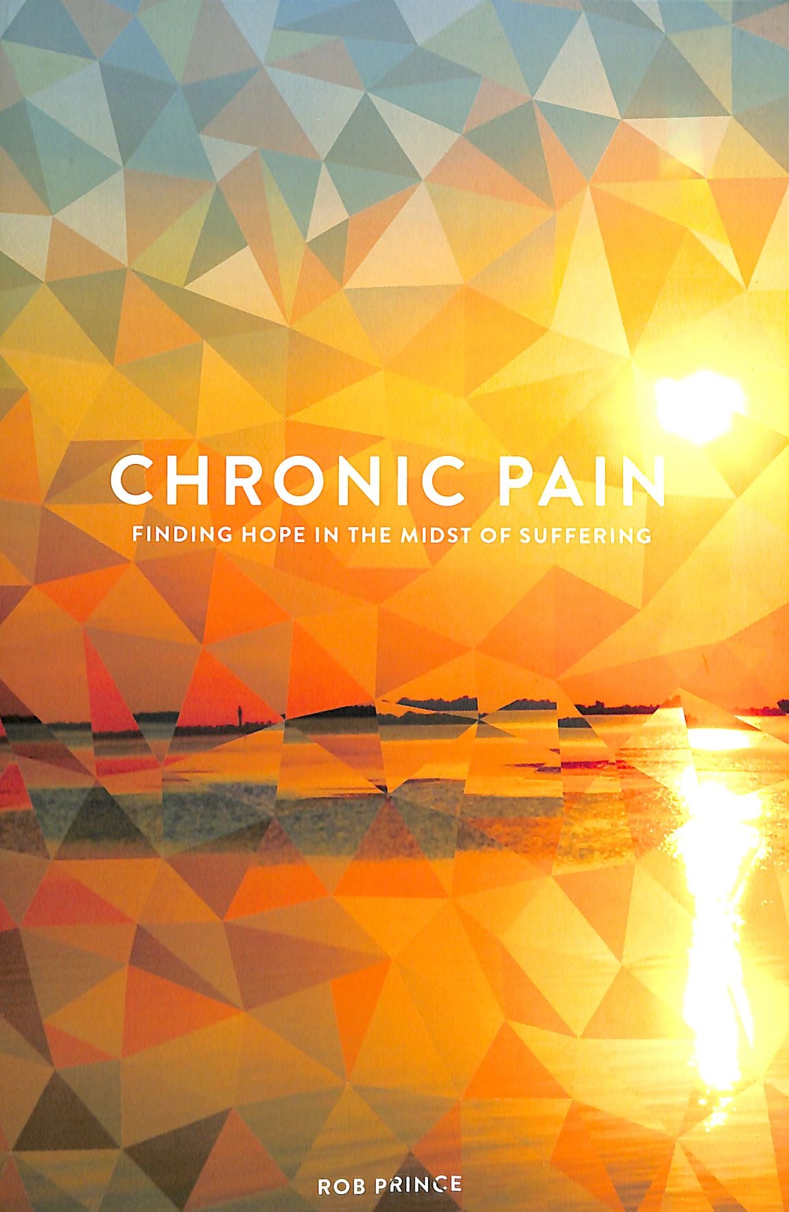Chronic Pain: Finding Hope in the Midst of Suffering