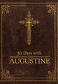 30 Days With Augustine: A Prayer Book