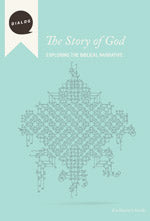 The Story of God (Facilitator's Guide) (Dialog Study Series)