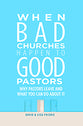 When Bad Churches Happen to Good Pastors