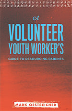 A Volunteer Youth Worker's Guide to Resourcing Parents