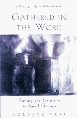 Gathered in the Word (Pathways In Spiritual Growth Series)