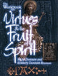 The Workbook on Virtues and the Fruit of the Spirit (Upper Room Workbook Series)