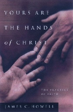 Yours Are the Hands of Christ